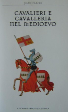 Biblioteca storica - 07 - Cavalieri e cavelleria nel medioevo